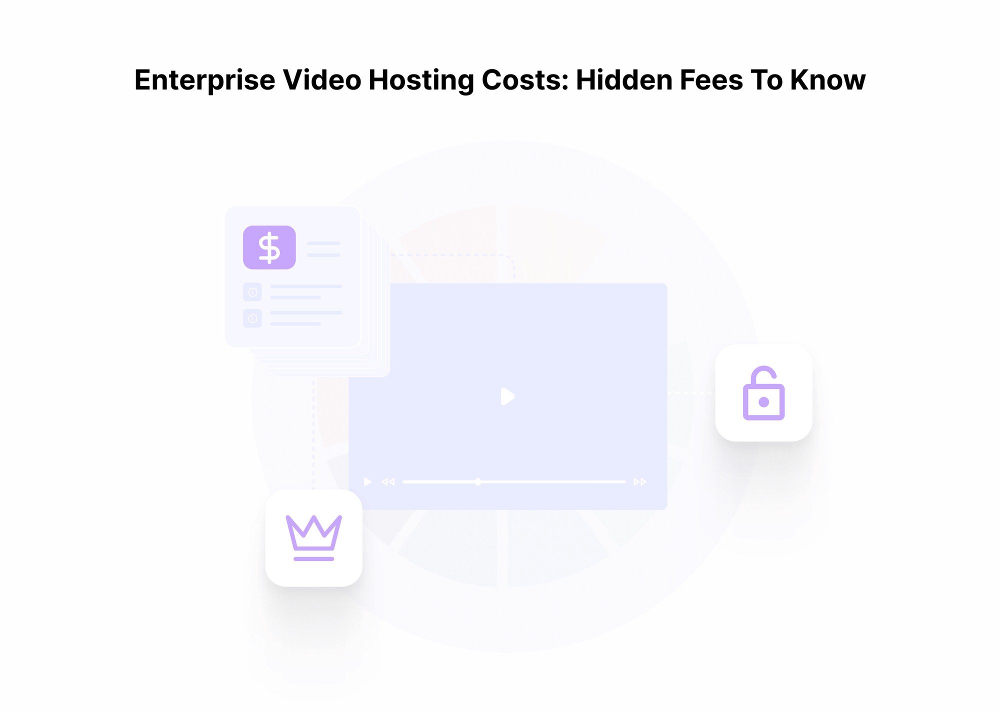 Enterprise Video Hosting Costs: Hidden Fees To Know Before You Choose A Platform